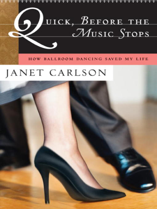 Title details for Quick, Before the Music Stops by Janet Carlson - Available